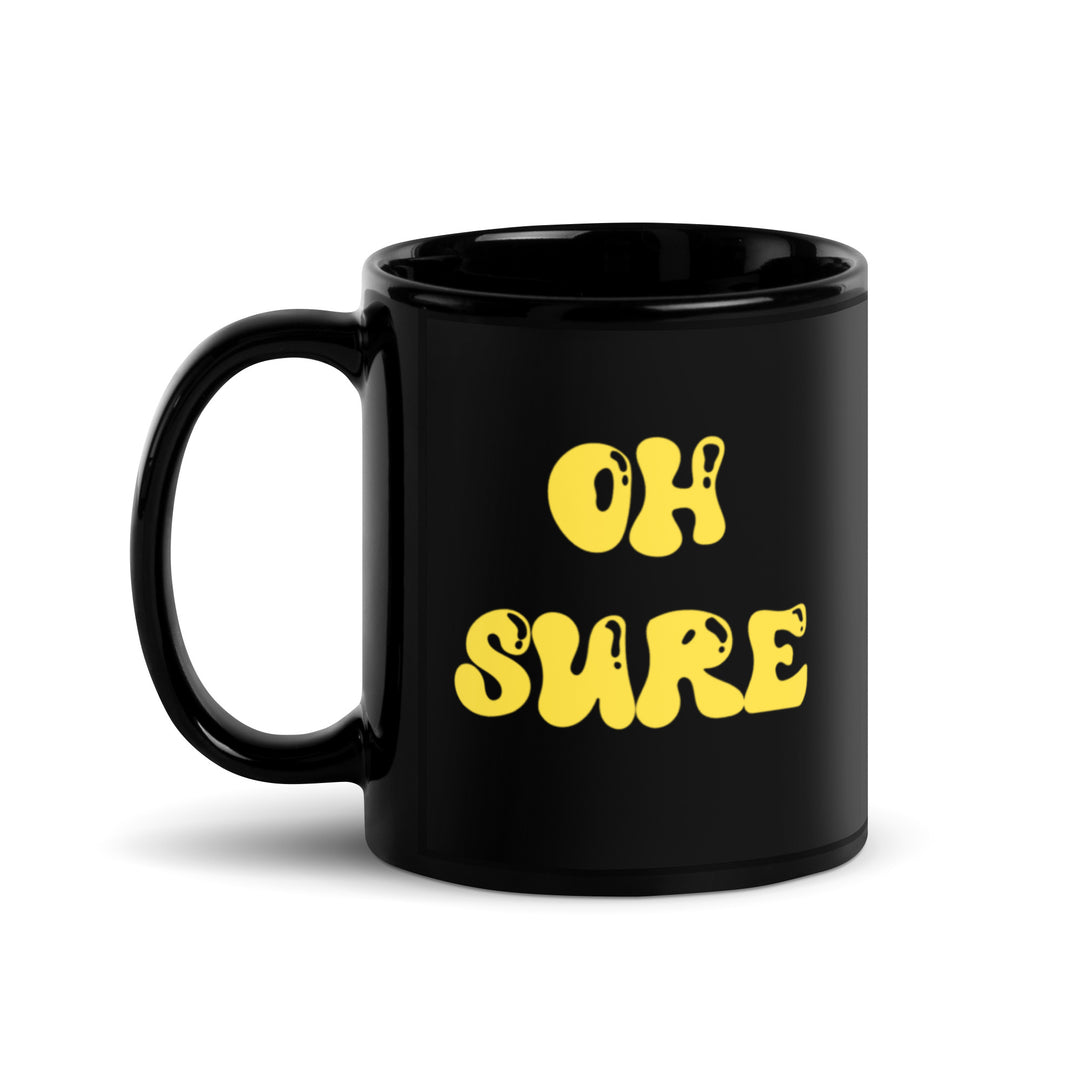 The 'Oh Sure' Mug