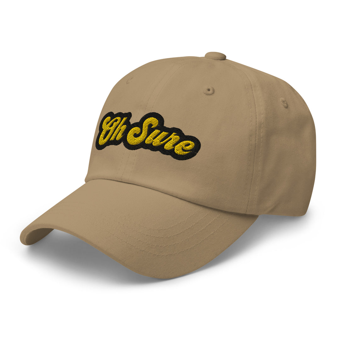 'Oh Sure' Dad Hat: 1st Edition