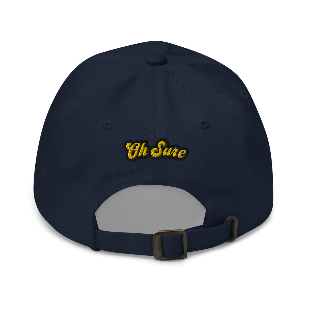 'Oh Sure' Dad Hat: 1st Edition