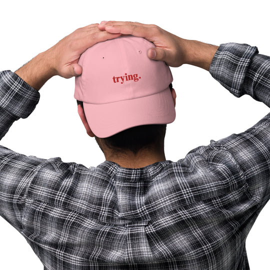 Trying: Pink Dad Hat