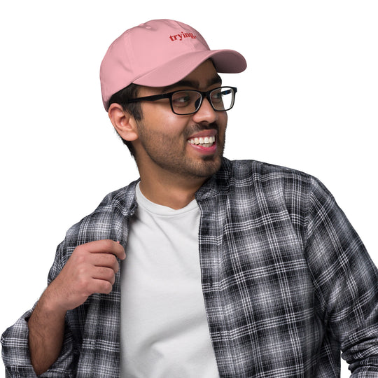 Trying: Pink Dad Hat