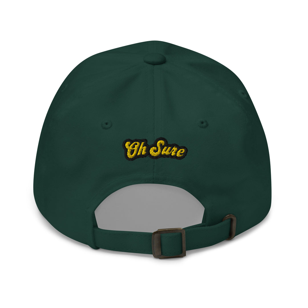 'Oh Sure' Dad Hat: 1st Edition