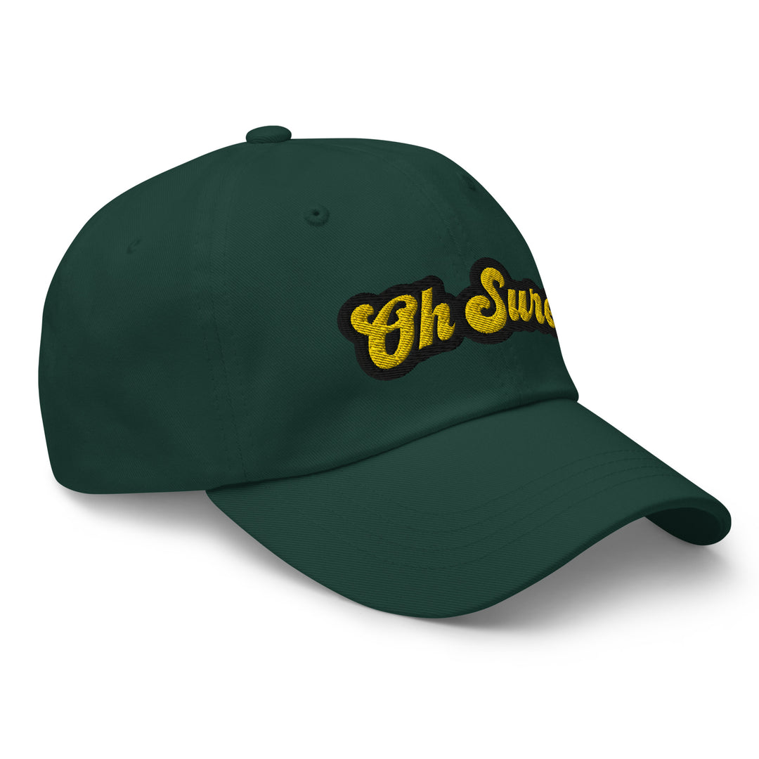 'Oh Sure' Dad Hat: 1st Edition