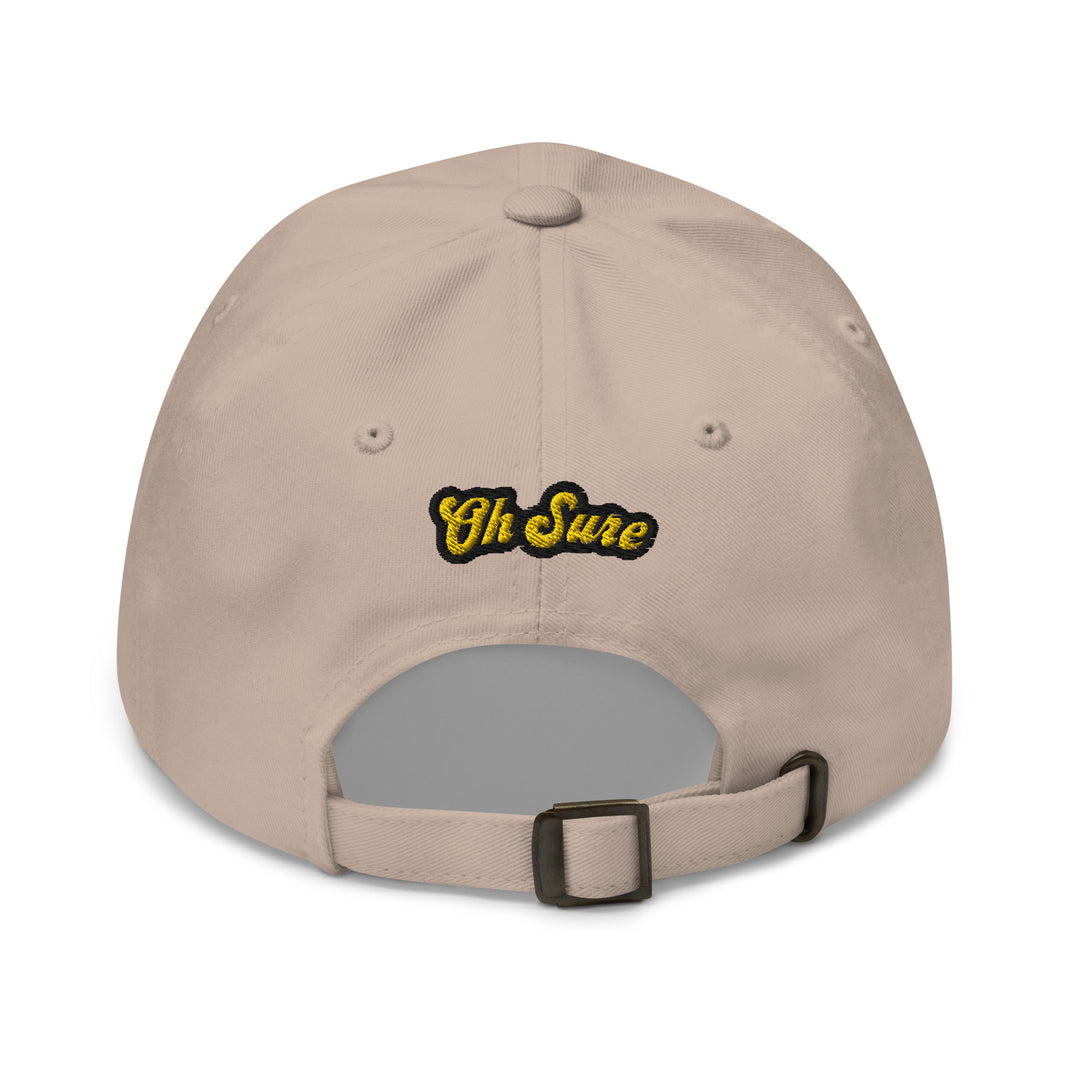 'Oh Sure' Dad Hat: 1st Edition