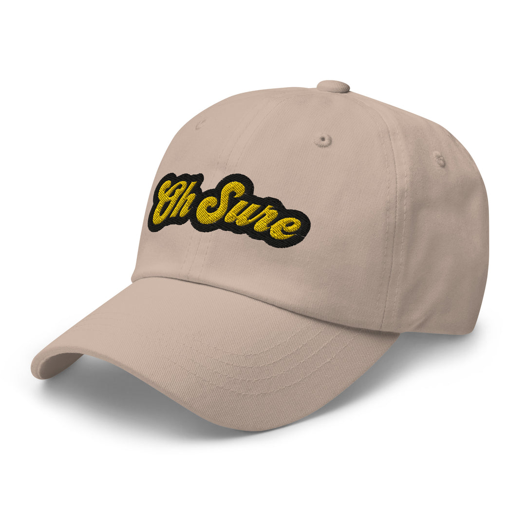 'Oh Sure' Dad Hat: 1st Edition