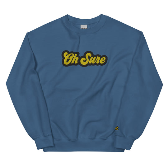 The 'Oh Sure' Crewneck Sweat: 1st Edition