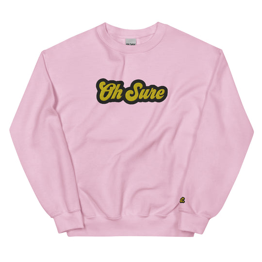 The 'Oh Sure' Crewneck Sweat: 1st Edition