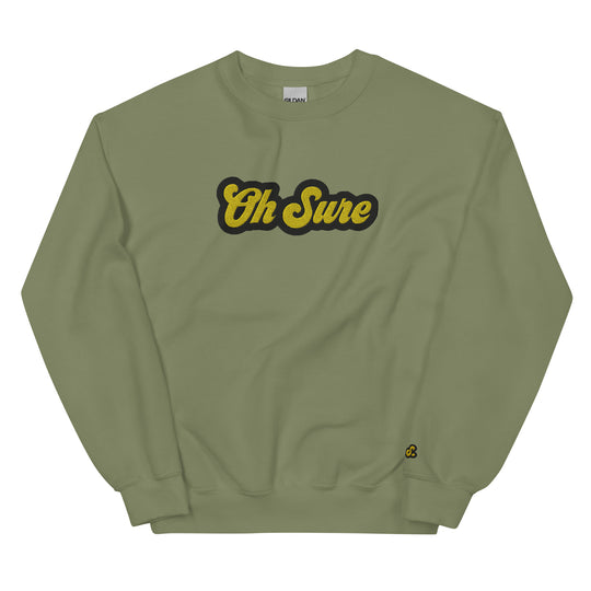 The 'Oh Sure' Crewneck Sweat: 1st Edition