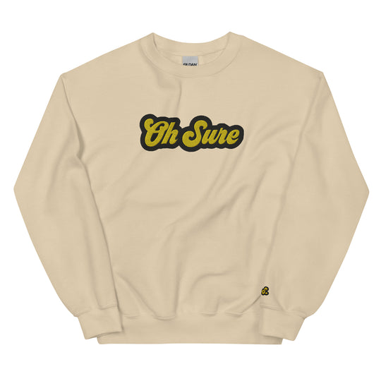 The 'Oh Sure' Crewneck Sweat: 1st Edition