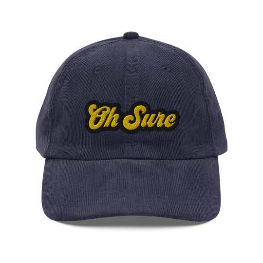 'Oh Sure' Corduroy Hat: 1st Edition